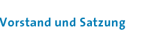 Vorstand und Satzung