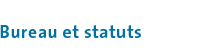 Bureau et statuts